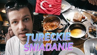 Jak wygląda TURECKIE ŚNIADANIE? | LIVING IN TURKEY