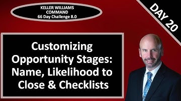 KW Command 66 Day Challenge 8.0 - Day 20 - Customizing Opportunity Stages and Checklists