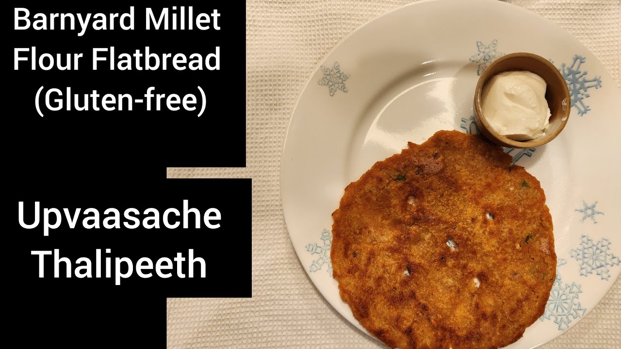 Barnyard Millet Flour Flatbread (Glutenfree) Upvaasache Talipeeth