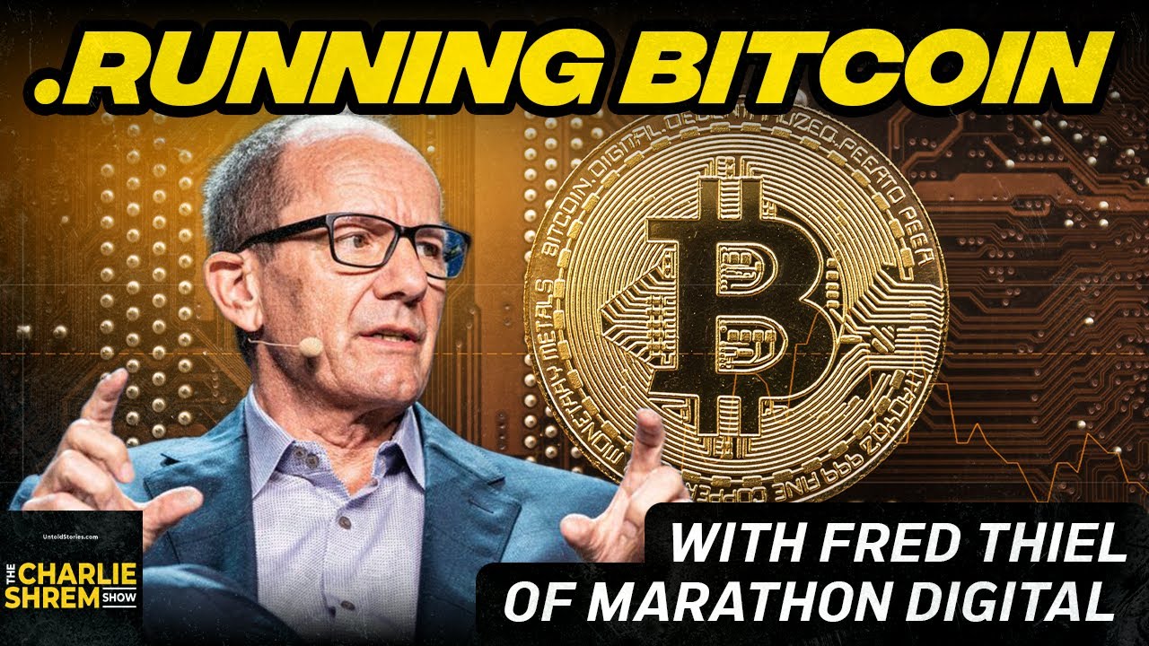 .Running Bitcoin with Marathon Digital CEO Fred Thiel