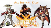 Guilty Gear Xrd - All Instant Kills and Combinations (1080p 60fps