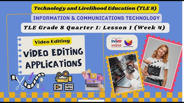 TLE Grade 8 Quarter 1 Lesson 1 Week 5 Video Editing Applications
