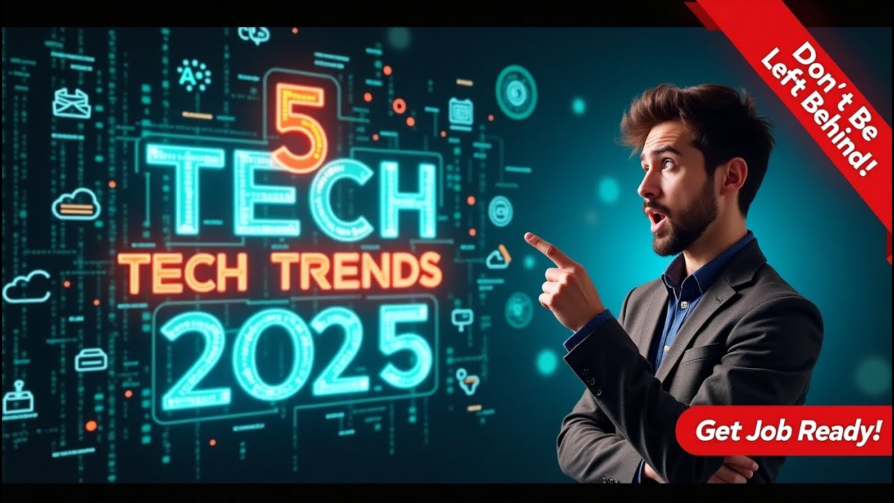Top 5 Tech Trends to Watch in 2025 🚀 Don't Be Left Behind! || Dev ...