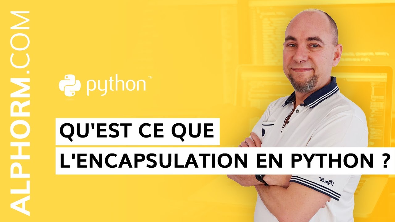 Formation Python : Qu'est ce que l'encapsulation en python ? - Vidéo Tuto