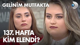 Gelinim Mutfaktada 137. Hafta Kim Elendi? 16 Nisan 2021