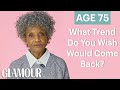 70 Women Ages 5-75 Answer: What Trend Do You Wish Would Come Back? | Glamour