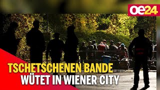 Tschetschenen Bande wütet in Wiener City
