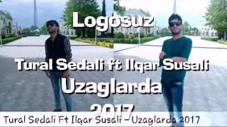 Tural Sedalı ft İlqar Susalı Uzaglarda 2017 Resimi