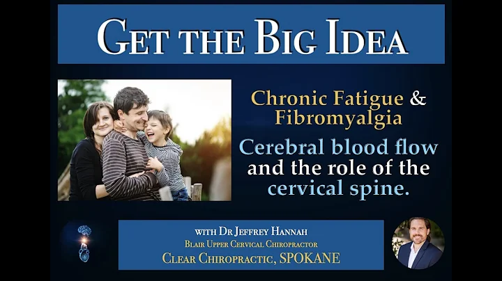 Chronic Fatigue, Fibromyalgia & Blood Flow to the Brain - Upper Cervical Chiropractor Spokane