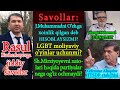 Rasul Kusherbayevga J.Muhammad, X.Allaqulov, LGBT va Sh.Mirziyoyev xatolari haqida savollar berildi