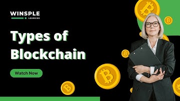 Types of Blockchain | Upskill with Winsple Learning