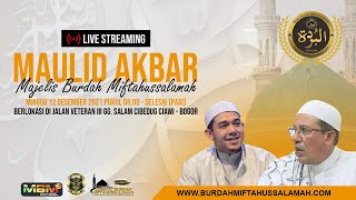 LIVE STREAMING - MAULID AKBAR MAJELIS BURDAH MIFTAHUSSALAMAH 1443 H  - MINGGU, 12 DESEMBER 2021