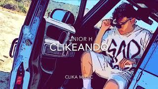Miniatura de vídeo de "[LETRA] Clikeando - Junior H (2020)"