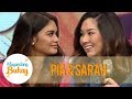 Sarah shares how Pia is as a sister | Magandang Buhay