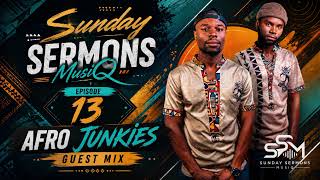 Sunday Sermons MusiQ Episode 13 Blessed By Afro Junkies 