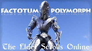Factotum Polymorph - The Elder Scrolls Online