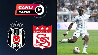 BEŞİKTAŞ SİVASSPOR MAÇI CANLI İZLE