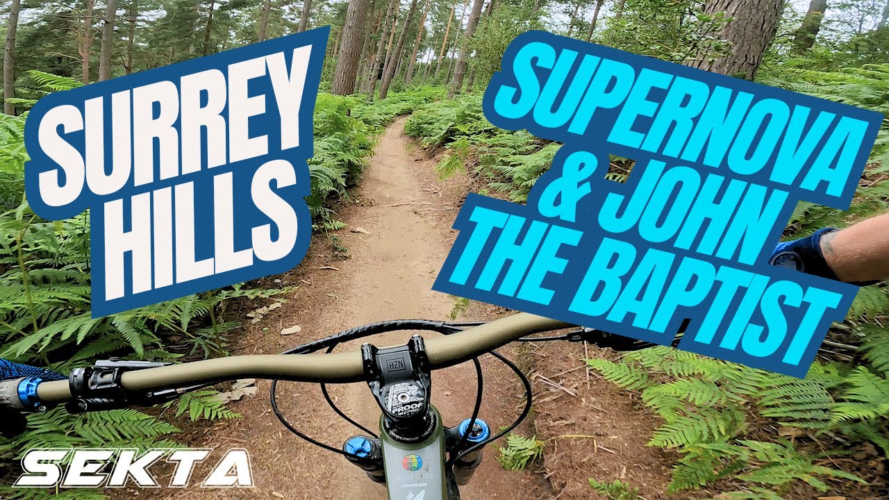 SURREY HILLS MTB💥 Peaslake - SO GOOD!!!! (Supernova & John the Baptist)