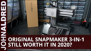 Is the Snapmaker 3-in-1 3D printer still worth it in 2020?