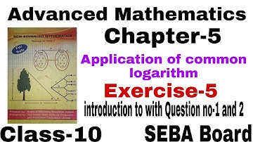 Advanced Mathematics for class-10,Chapter-5, Application of common logarithm, exercise-5, seba board