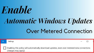 How To Enable Automatic Windows Updates Over Metered Connection