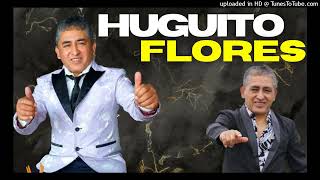 HUGUITO FLORES - MIX ENGANCHADOS (Remix)
