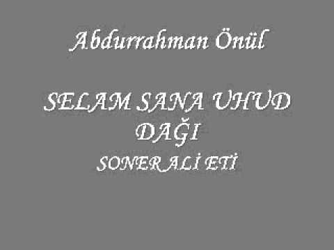 Abdurrahman Önül - Selam sana Uhud dağı