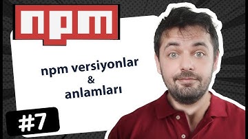 7  npm Versiyonlar ve Anlamları - npm Paket Güncelleme - npm Dersleri