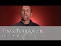 The 3 Temptations of Jesus