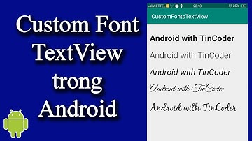 Thực hiện Custom Font TextView trong Android - [Android Customize - #01]