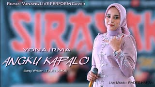 Yona Irma - ANGKU KAPALO | TIAR RAMON | LIVE PERFORMANCE