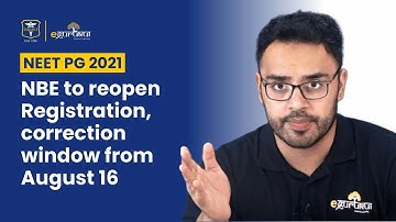 NEET PG 2021: NBE to Reopen Registration & Edit window from August 16 | Dr. Nachiket Bhatia