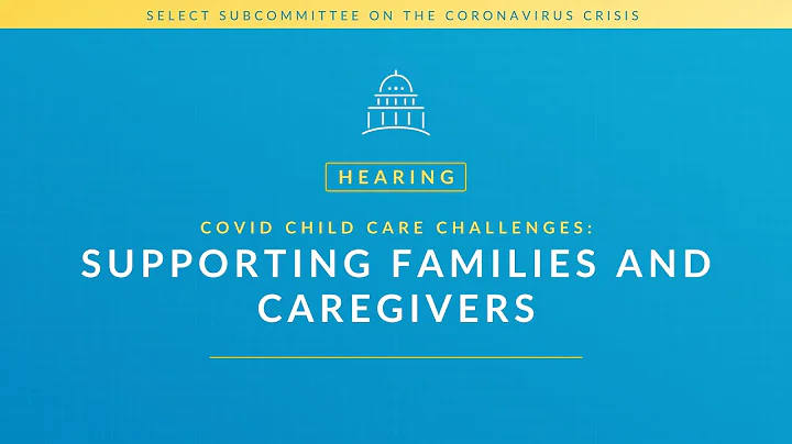 HEARING | COVID Child Care Challenges: Supporting Families and Caregivers