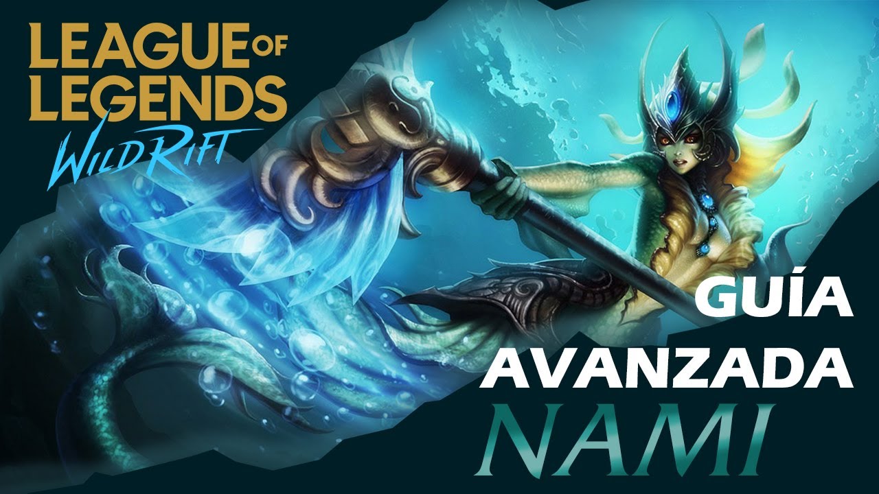 📈 GUIA AVANZADA NAMI - BUILD, RUNAS, GUIA, COMBOS Y CONSEJOS | League of Legends Wild Rift