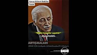 Yavuz Bülent Bakiler Atatürkün Asıl İsmi Kamaldır