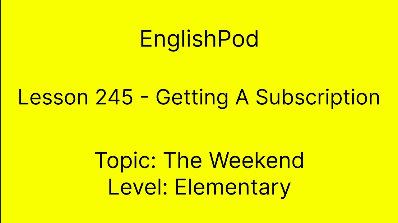 EnglishPod 245 - Getting A Subscription