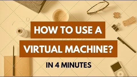 How To Use a Virtual Machine (VM) - In 4 minutes - Virtual Machine (VM) Tutorial for Beginners