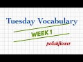 Tuesday Vocabulary - Week 1