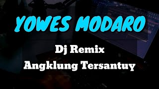 YOWES MODARO - Dj Remix Angklung Santuy - Cover Aftershine