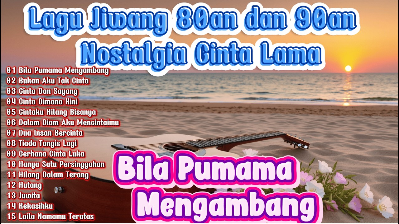 Lagu Jiwang 80an dan 90an – Nostalgia Cinta Lama