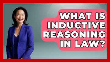 What Is Inductive Reasoning In Law? - Law School Prep Hub