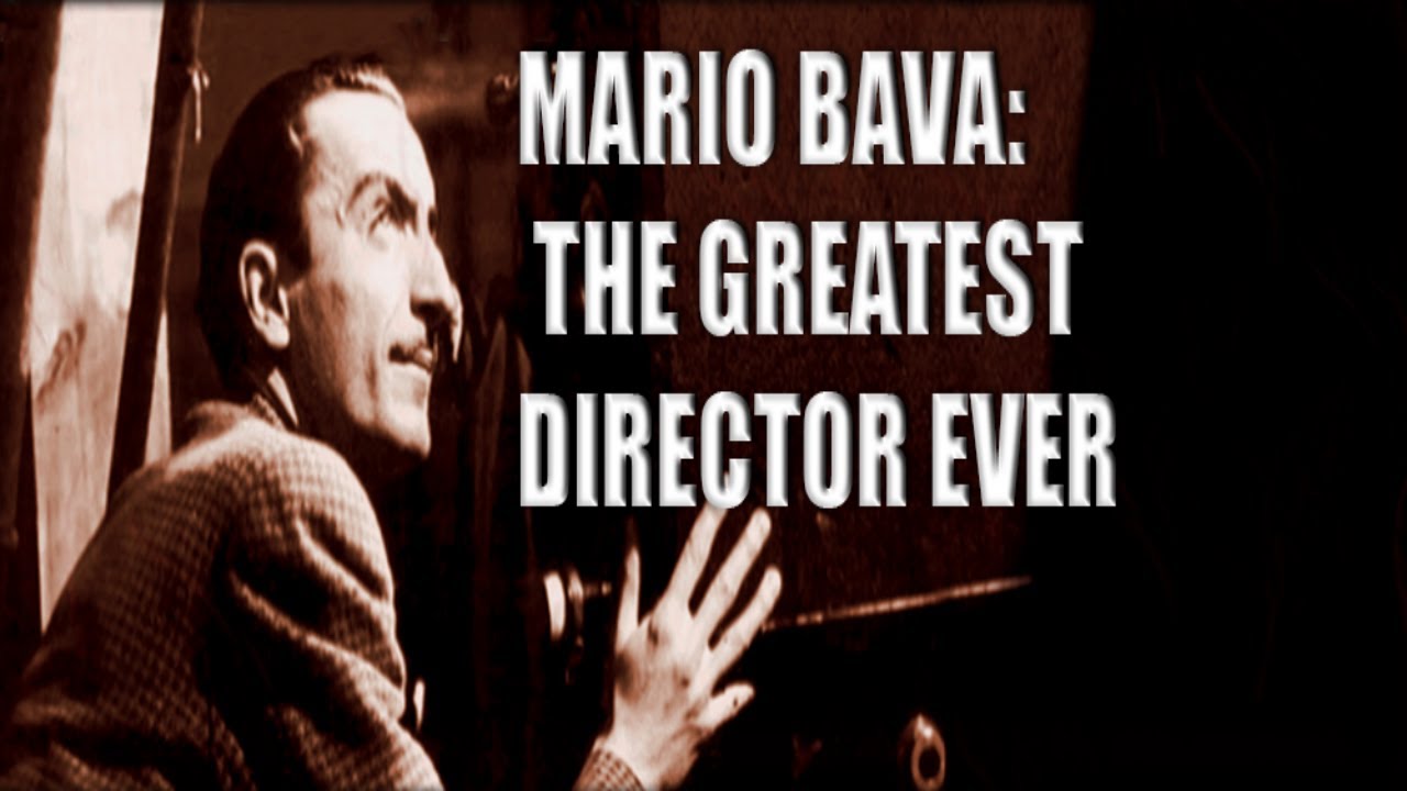 MARIO BAVA: The Greatest Filmmaker You've Never Heard of.