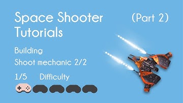 Space Shooter Tutorials - (Part 2) Shoot Mechanic 2/2