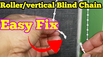 How To Fix Roller/Roman/Vertical Blind Broken Chain (easy fix)