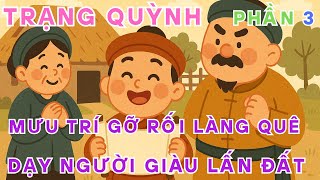 Trạng Quỳnh Dạy Người Giàu Lấn Đất – Một Cái Rổ Cứu Người Nghèo Thoát Khỏi Bị Ép