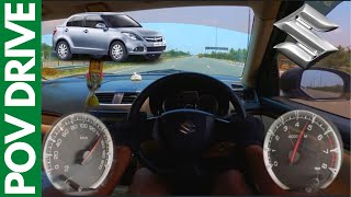 MARUTI SUZUKI SWIFT DZIRE | POV DRIVE | TOP SPEED | ACCELERATION | PETROL | 2ND GEN | BUI #6 |