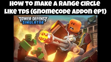 How To Make A Range Circle Like TDS (GnomeCode TD Addons EP1)