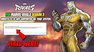 EASY FIX DirectX 12 is Not Supported on Your System Marvel Rivals SEASON THREE!