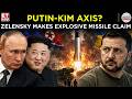 PUTIN-KIM AXIS? Zelensky Claims Russia Fired North Korean Missile | ET Now | Latest News |World News
