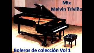 Boleros de colección Vol 1 - Mix Melvin Triviño